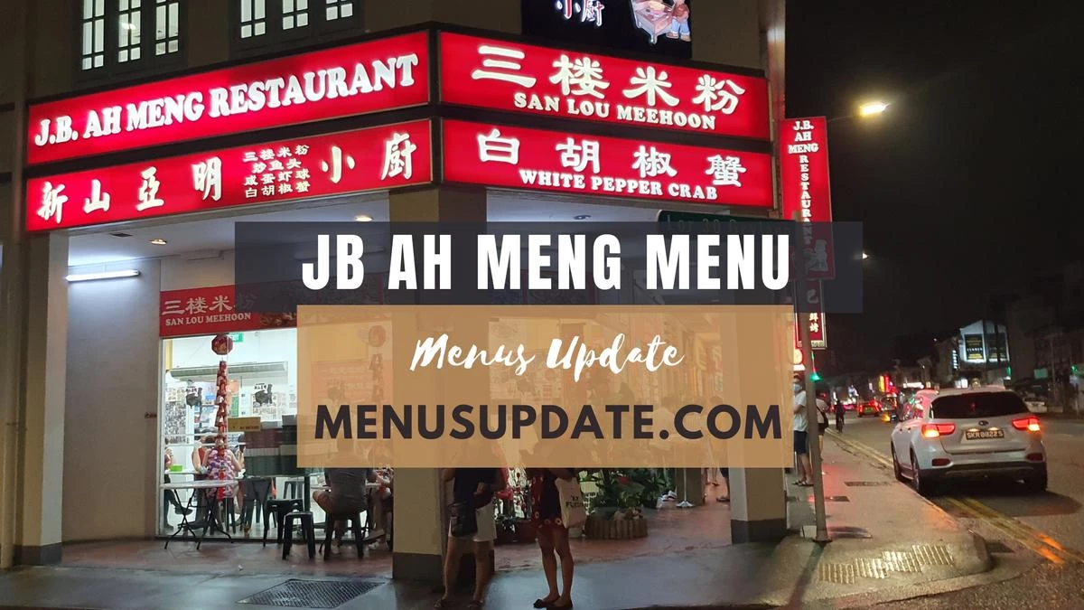 JB Ah Meng Menu Singapore Updated 2024 – Signature Dishes and Prices