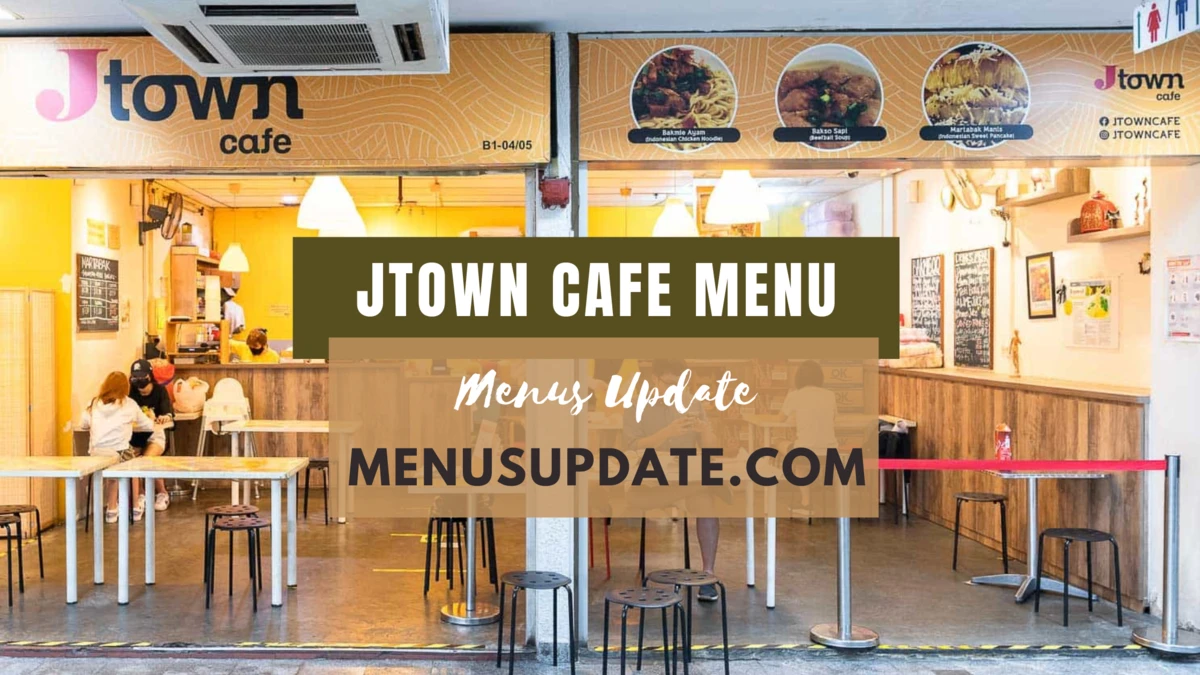 JTown Cafe Menu Price Update in Singapore 