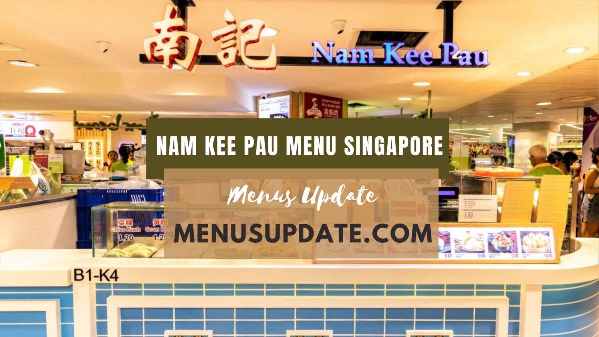Nam Kee Pau Menu Singapore: Signature Buns, Noodles & Authentic Chinese Fare 