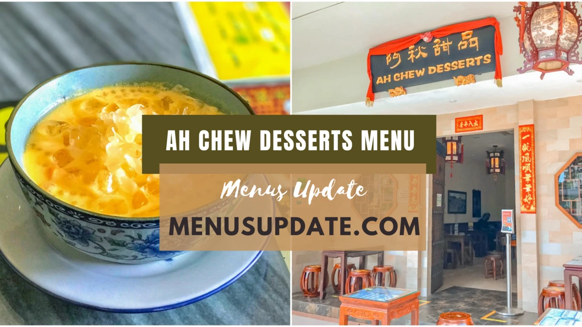 Ah Chew Desserts Menu and Price: A Taste of Singapore Sweetest Delights